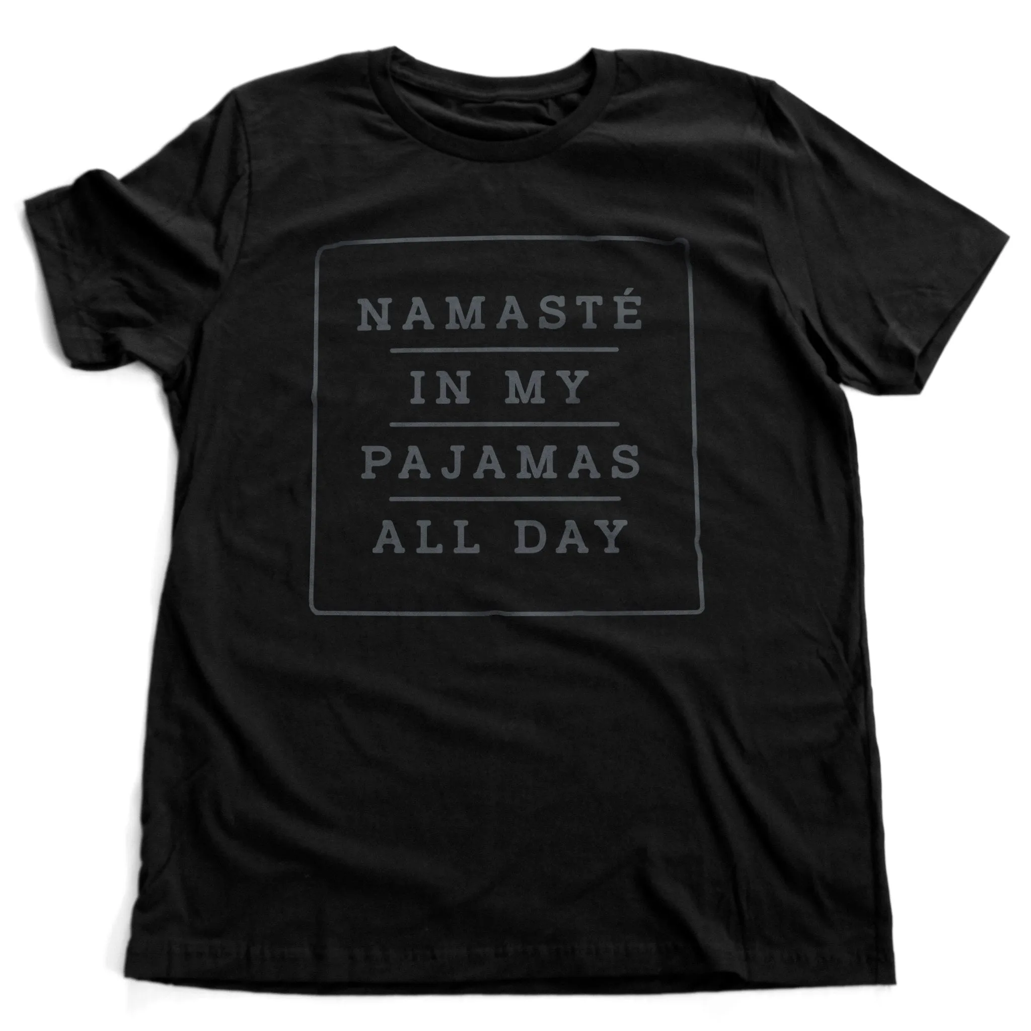 Namasté in My Pajamas All Day — premium unisex T-shirt
