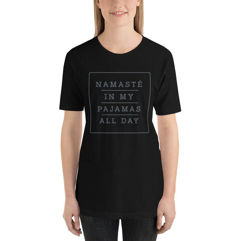 Namasté in My Pajamas All Day — premium unisex T-shirt