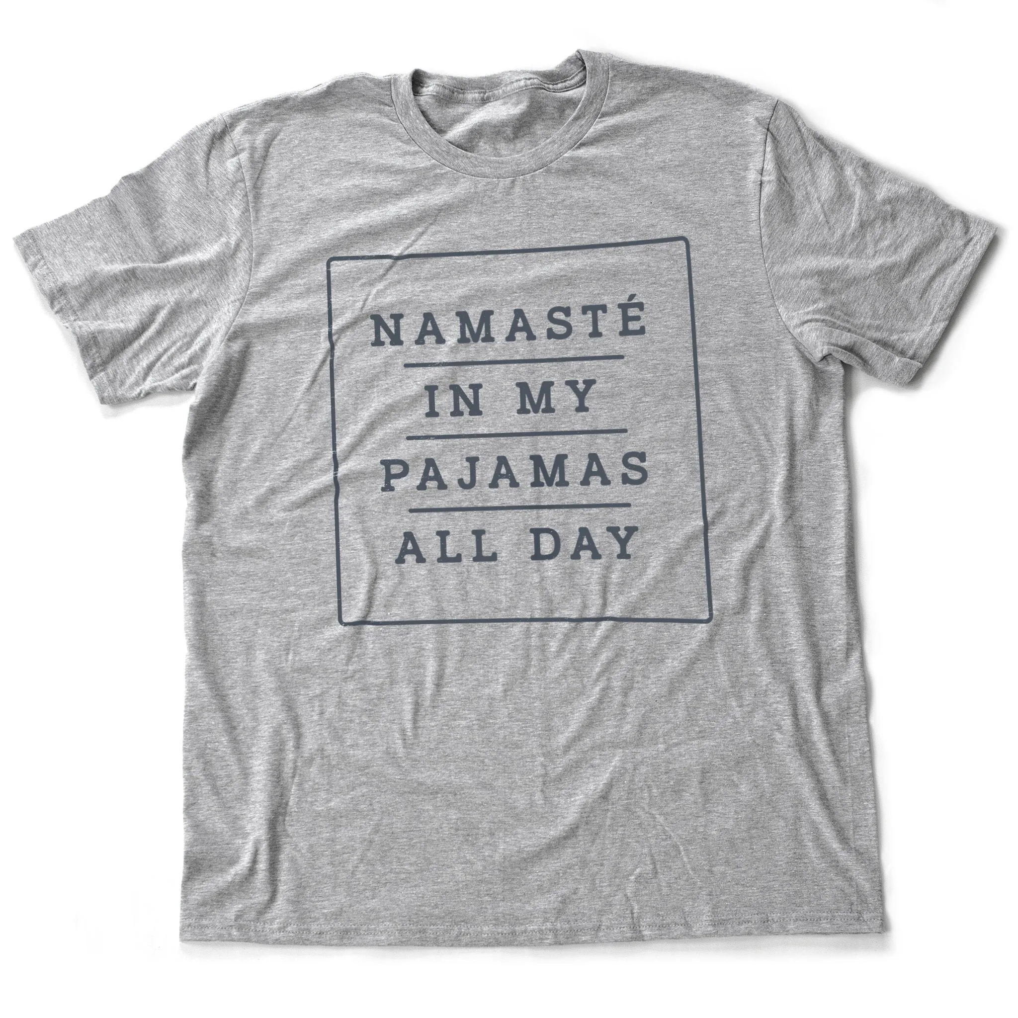 Namasté in My Pajamas All Day — premium unisex T-shirt