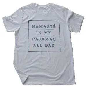 Namasté in My Pajamas All Day — premium unisex T-shirt
